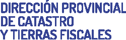 Dirección Provincial de Catastro y Tierras Fiscales